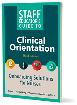 Staff Educator's Guide to Clinical Orientation, Third Edition