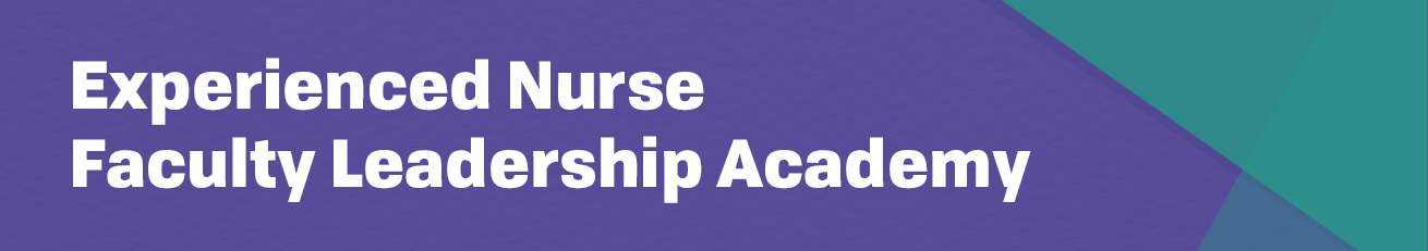 Experience Nurse Faulty Leadership Academy
